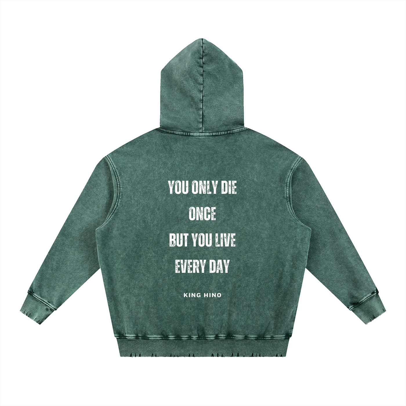 You Live Every Day Hoodie